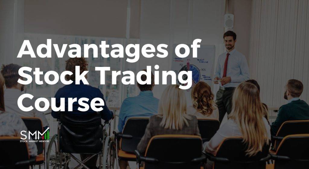 Advantages of stock trading course- SMM