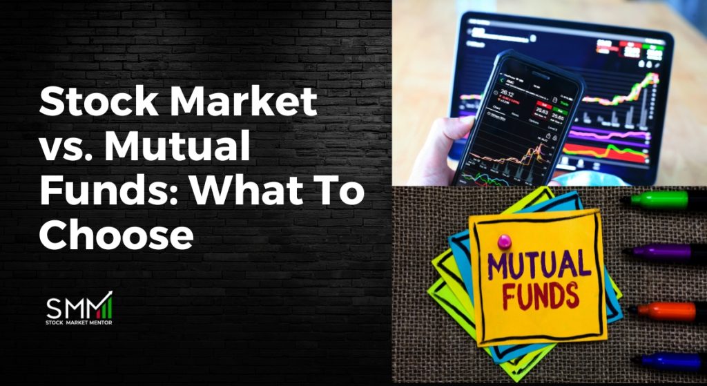Stock Market vs. Mutual Funds What To Choose - Stock Market Mentor