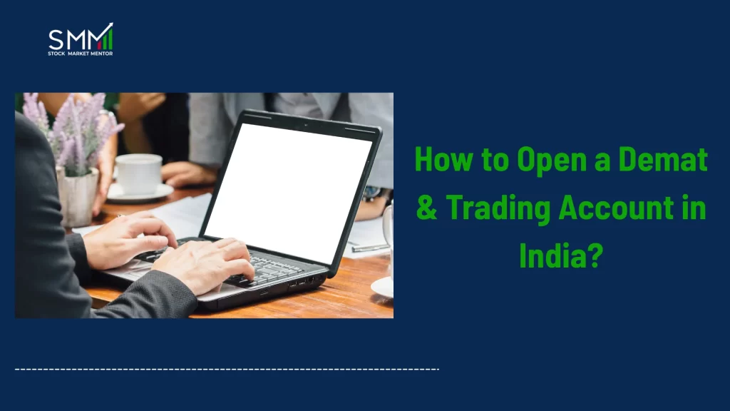 How to Open a Demat & Trading Account in India