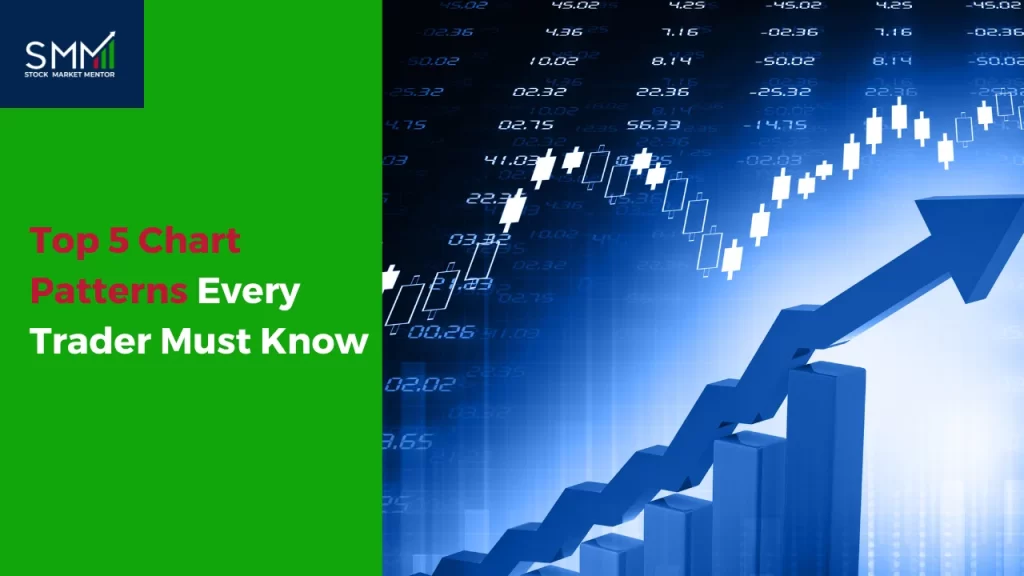 Top 5 Chart Patterns Every Trader Must Know | SMM