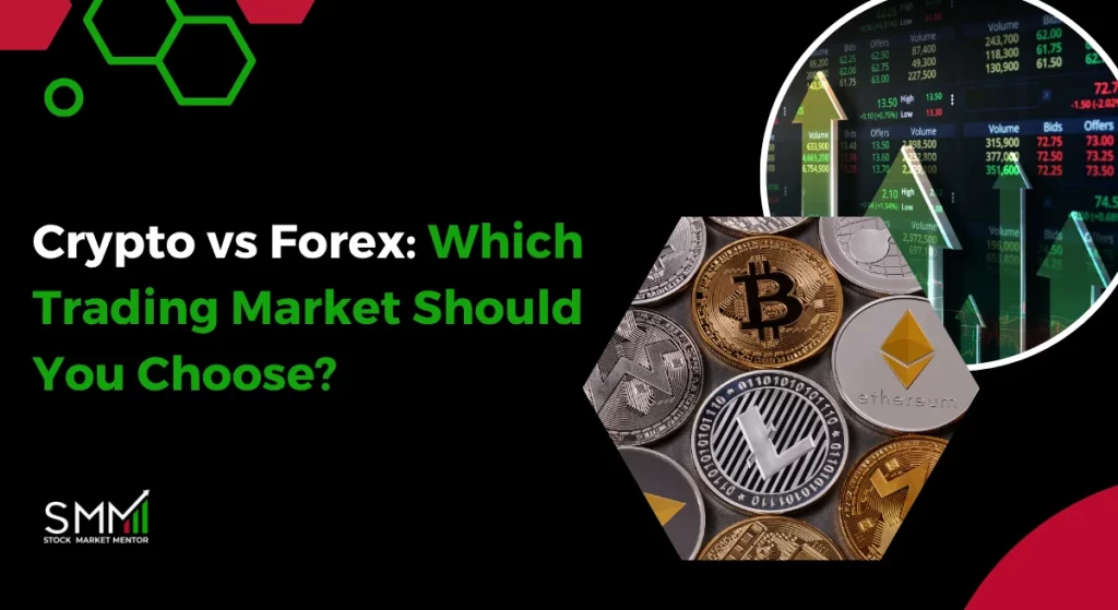 Crypto vs Forex: Which Trading Market Should You Choose?