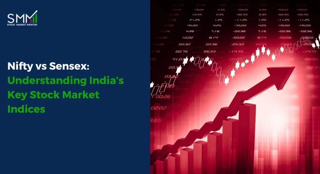 Nifty vs Sensex_ Understanding India’s Key Stock Market Indices | SMM