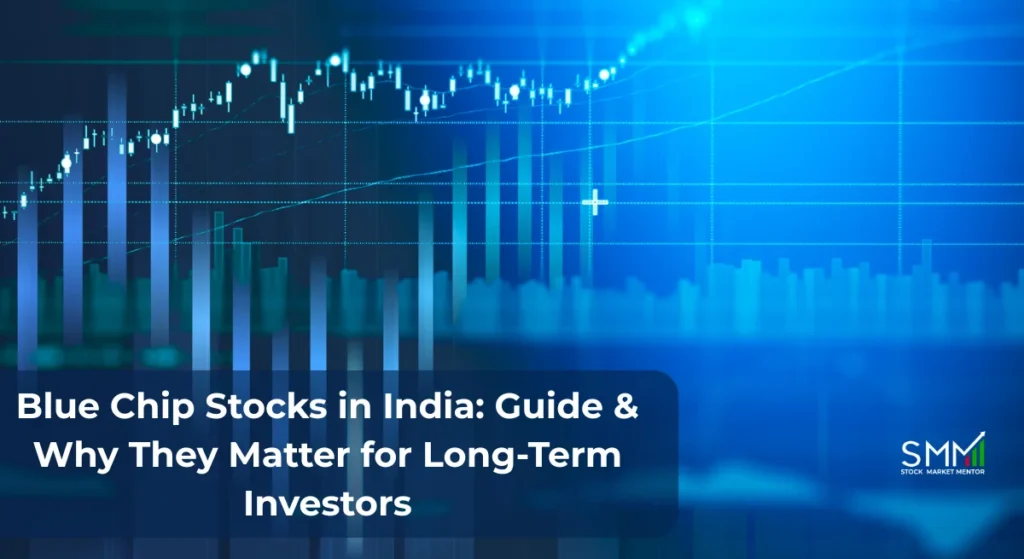 Blue Chip Stocks in India What They Are and Why They Matter