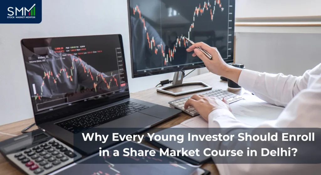 Why Every Young Investor Should Enroll in a Share Market Course in Delhi