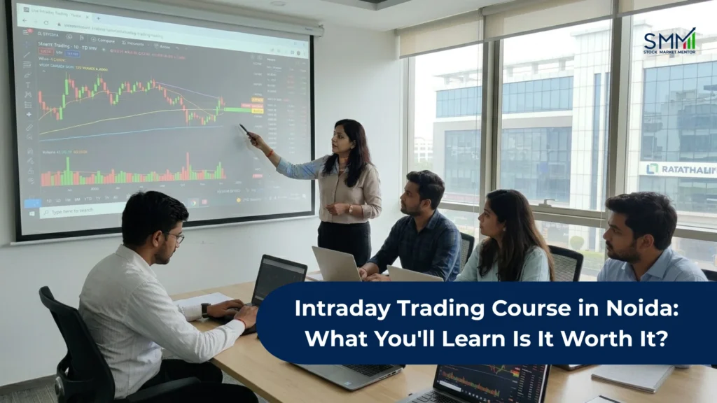 Intraday Trading Course in Noida: What You’ll Learn and Is It Worth It in 2026?