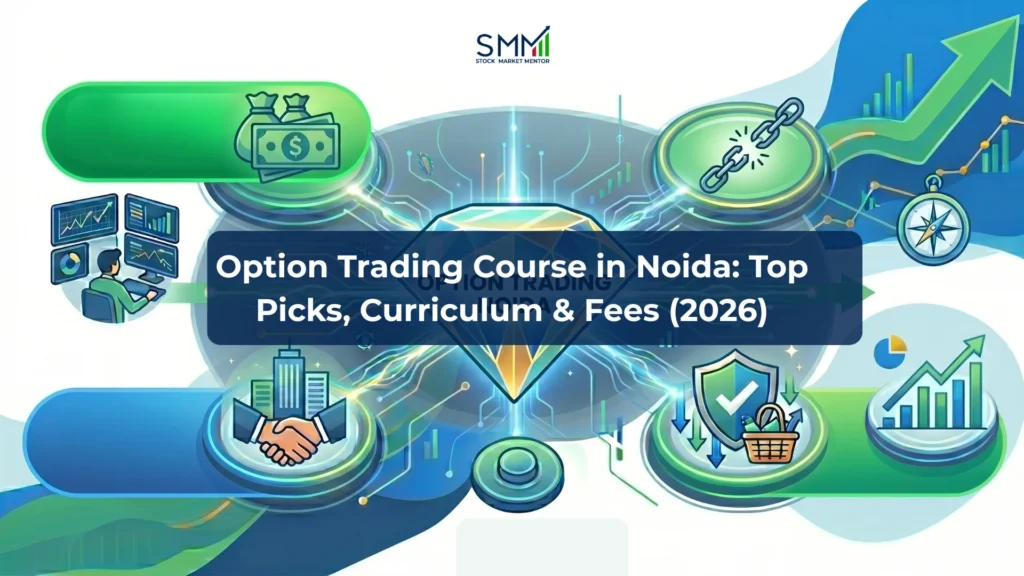 Option Trading Course in Noida: Top Picks, Curriculum & Fees (2026)